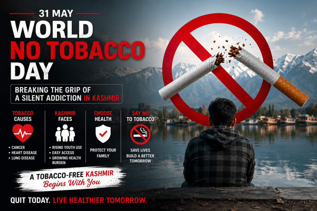 World No Tobacco Day awareness poster featuring a broken cigarette inside a no-smoking symbol against the Kashmir landscape, promoting a tobacco-free future and healthy living.