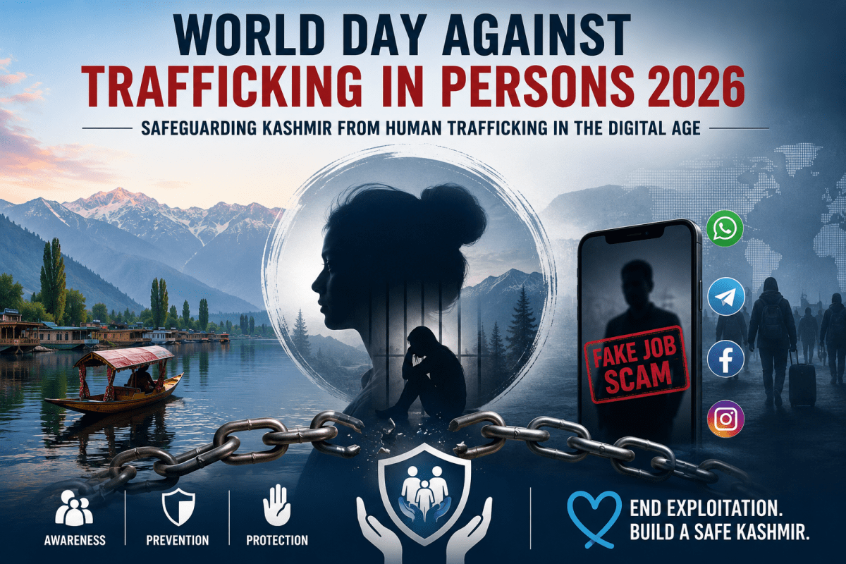 WORLD DAY AGAINST TRAFFICKING IN PERSONS 2026: SAFEGUARDING KASHMIR FROM HUMAN TRAFFICKING IN THE DIGITAL AGE