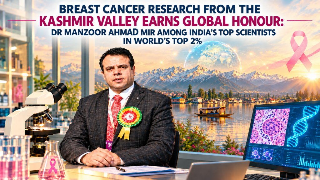 Dr Manzoor Ahmad Mir of the University of Kashmir, recognised among the world's top 2% scientists for his research in breast cancer and oncology.