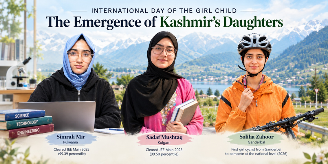 INTERNATIONAL DAY OF THE GIRL CHILD: THE EMERGENCE OF KASHMIR’S DAUGHTERS